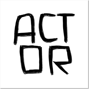 Act, Acting, Actor Posters and Art